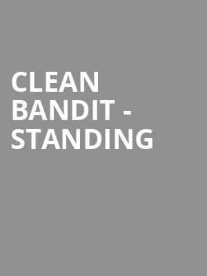 Clean Bandit - Standing at Eventim Hammersmith Apollo